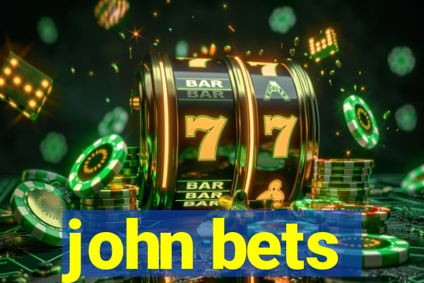 john bets